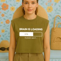 Brain Is Loading Please Wait Funny Garment-Dyed Women's Muscle Tee