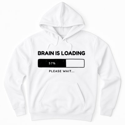 Brain Is Loading Please Wait Funny Hoodie