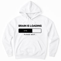 Brain Is Loading Please Wait Funny Hoodie