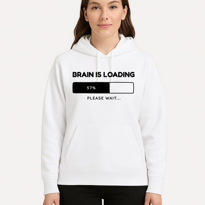 Brain Is Loading Please Wait Funny Hoodie