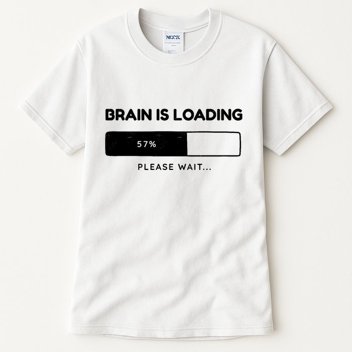 Brain Is Loading Please Wait Funny Tall T-Shirt