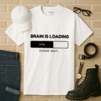 Brain Is Loading Please Wait Funny Tall T-Shirt