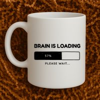 Brain Is Loading Please Wait Funny Mug