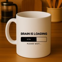 Brain Is Loading Please Wait Funny Mug