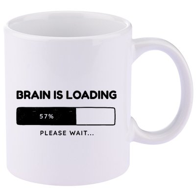 Brain Is Loading Please Wait Funny 11oz C Handle Ceramic Mug