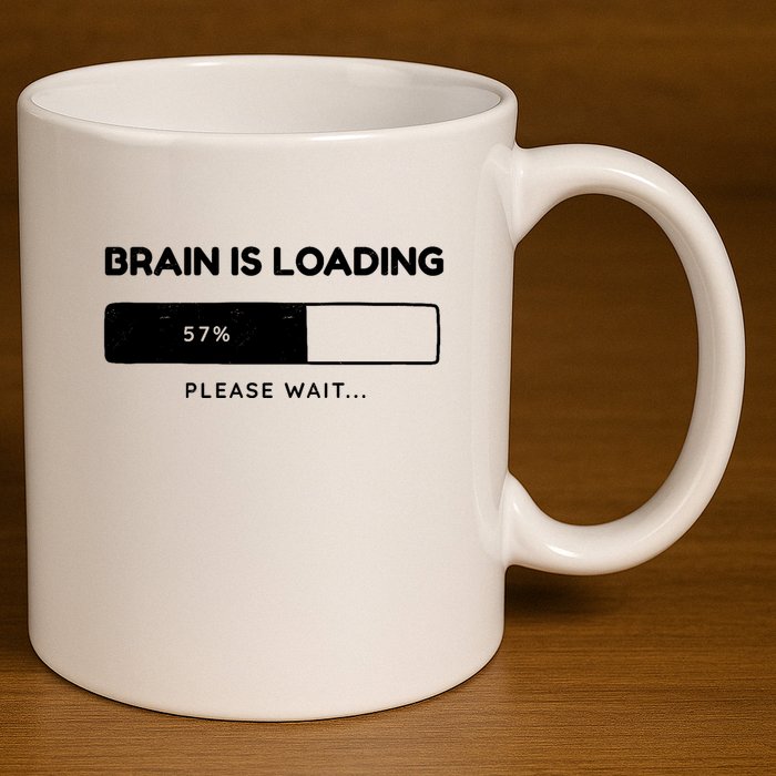 Brain Is Loading Please Wait Funny 11oz C Handle Ceramic Mug