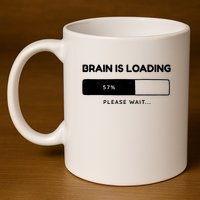 Brain Is Loading Please Wait Funny 11oz C Handle Ceramic Mug