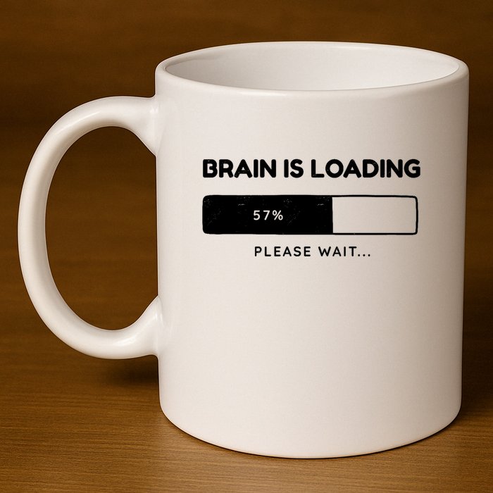 Brain Is Loading Please Wait Funny 11oz C Handle Ceramic Mug