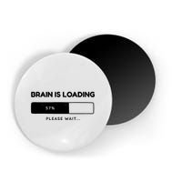 Brain Is Loading Please Wait Funny Magnet