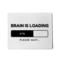 Brain Is Loading Please Wait Funny Mousepad