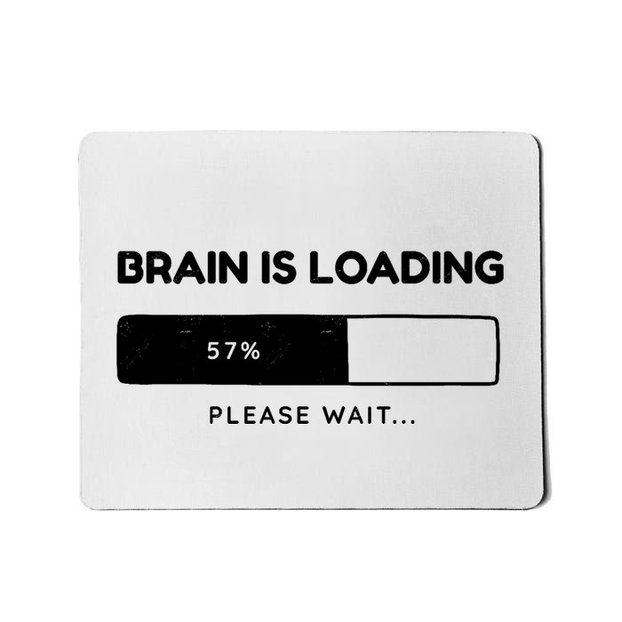 Brain Is Loading Please Wait Funny Mousepad