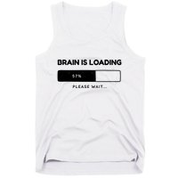 Brain Is Loading Please Wait Funny Tank Top