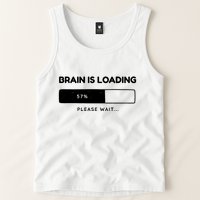 Brain Is Loading Please Wait Funny Tank Top