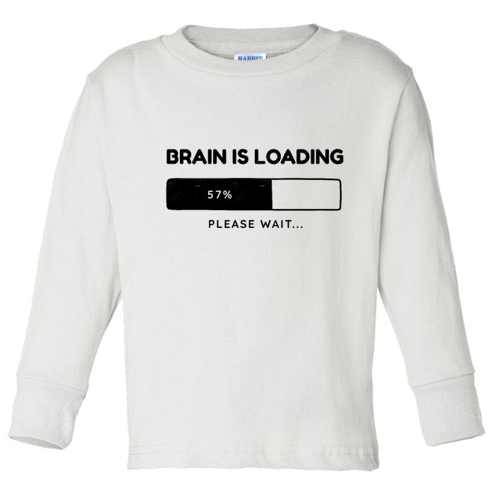 Brain Is Loading Please Wait Funny Toddler Long Sleeve Shirt