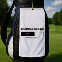 Brain Is Loading Please Wait Funny Golf Towel