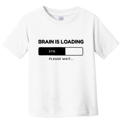 Brain Is Loading Please Wait Funny Toddler T-Shirt