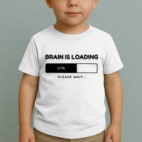 Brain Is Loading Please Wait Funny Toddler T-Shirt