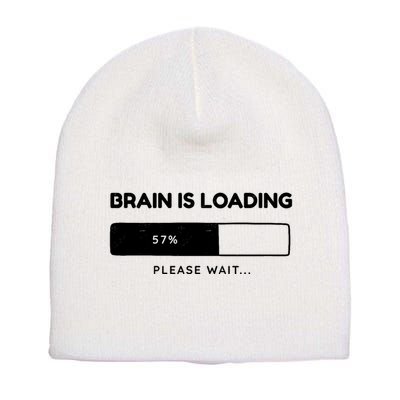 Brain Is Loading Please Wait Funny Short Acrylic Beanie