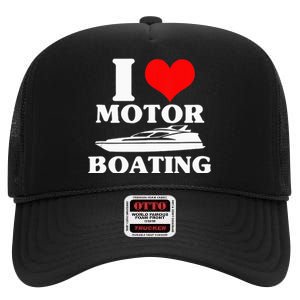 Boater I Love Motor Boating Funny Boating High Crown Mesh Back Trucker Hat