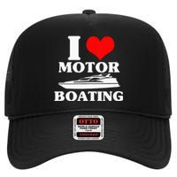 Boater I Love Motor Boating Funny Boating High Crown Mesh Back Trucker Hat