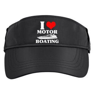 Boater I Love Motor Boating Funny Boating Adult Drive Performance Visor