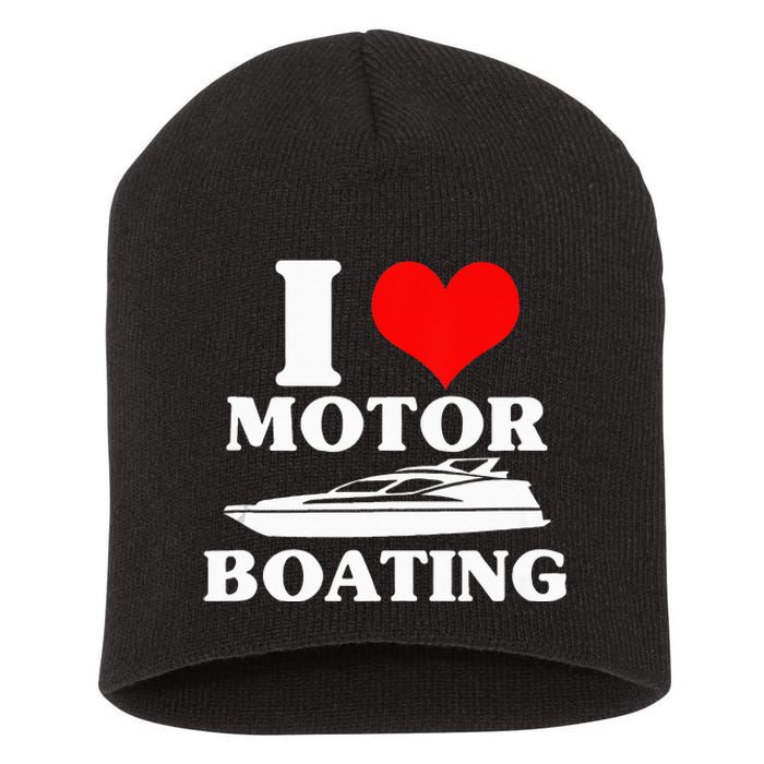 Boater I Love Motor Boating Funny Boating Short Acrylic Beanie