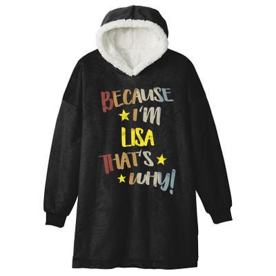 Because IM Lisa ThatS Why Retro Vintage Name Gift Hooded Wearable Blanket