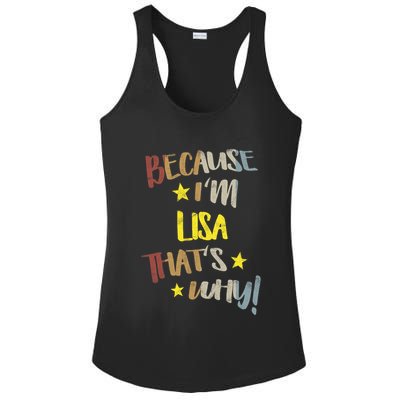 Because IM Lisa ThatS Why Retro Vintage Name Gift Ladies PosiCharge Competitor Racerback Tank