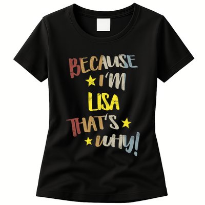 Because IM Lisa ThatS Why Retro Vintage Name Gift Womens T-Shirt