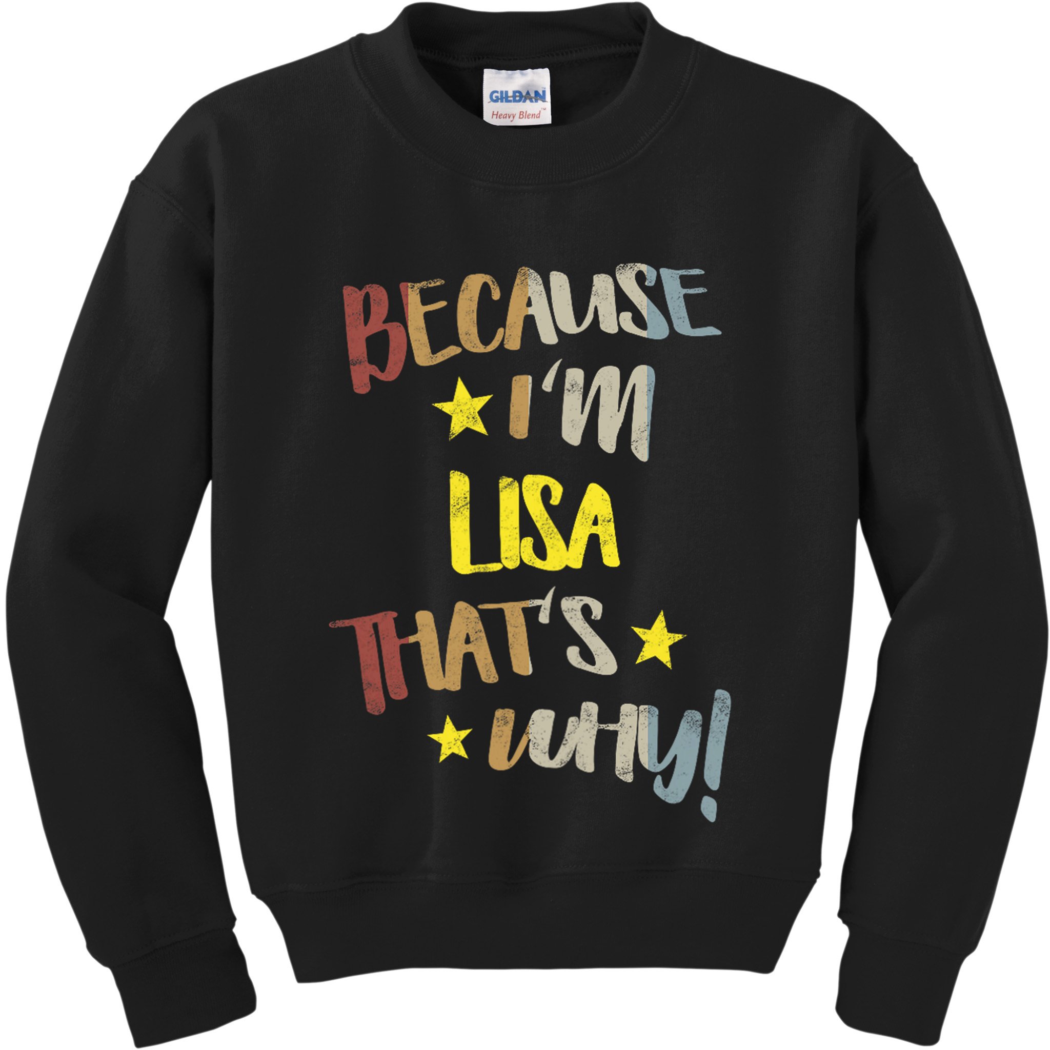 Because IM Lisa ThatS Why Retro Vintage Name Gift Kids Sweatshirt