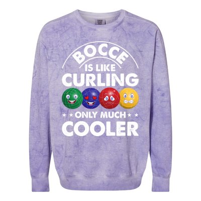 Bocce Is Like Curling Only Much Cooler Bocce Ball Player Gift Colorblast Crewneck Sweatshirt