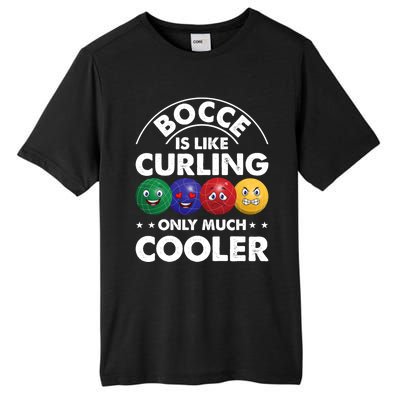 Bocce Is Like Curling Only Much Cooler Bocce Ball Player Gift Tall Fusion ChromaSoft Performance T-Shirt