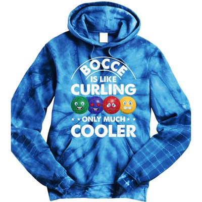 Bocce Is Like Curling Only Much Cooler Bocce Ball Player Gift Tie Dye Hoodie