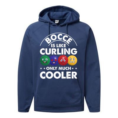 Bocce Is Like Curling Only Much Cooler Bocce Ball Player Gift Performance Fleece Hoodie