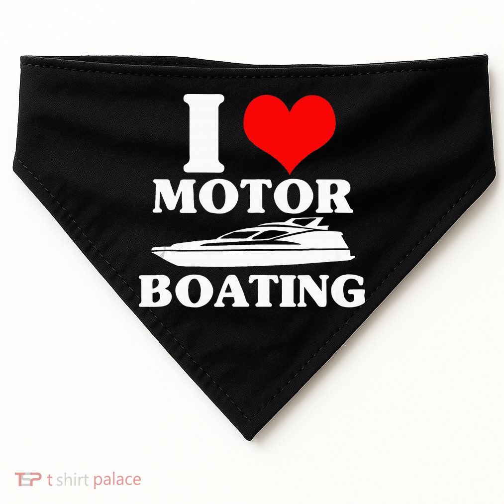 Boater I Love Motor Boating Funny Boating USA-Made Doggie Bandana