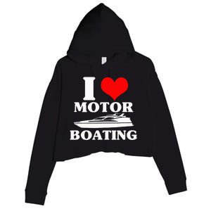 Boater I Love Motor Boating Funny Boating Crop Fleece Hoodie