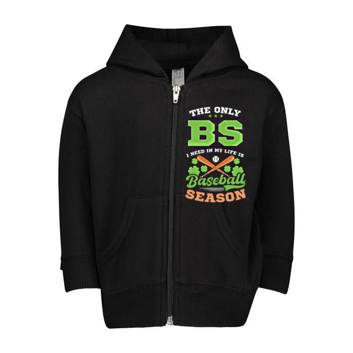 Bs In Life Is Baseball Season Design St Patricks Baseball Funny Gift Toddler Zip Fleece Hoodie