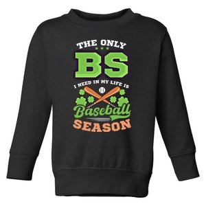 Bs In Life Is Baseball Season Design St Patricks Baseball Funny Gift Toddler Sweatshirt