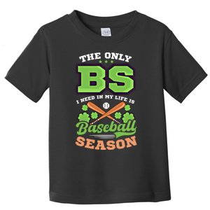 Bs In Life Is Baseball Season Design St Patricks Baseball Funny Gift Toddler T-Shirt