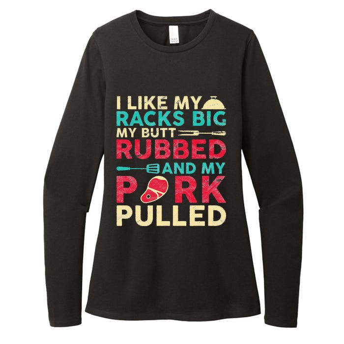 BBQ I Like My Racks Big My Butt Rubbed And My Pork Pulled Womens CVC Long Sleeve Shirt