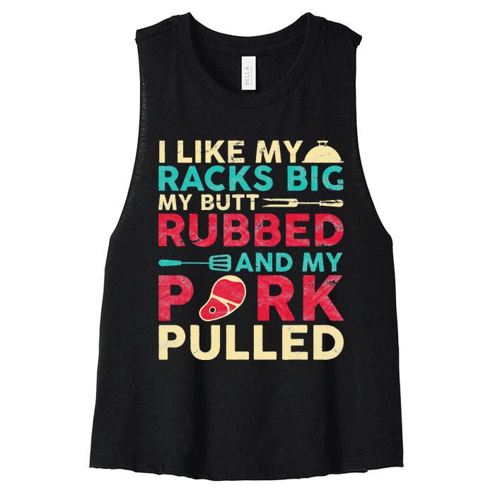 BBQ I Like My Racks Big My Butt Rubbed And My Pork Pulled Women's Racerback Cropped Tank