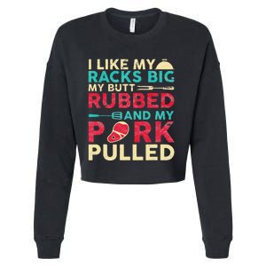 BBQ I Like My Racks Big My Butt Rubbed And My Pork Pulled Cropped Pullover Crew