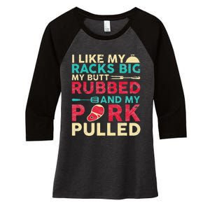 BBQ I Like My Racks Big My Butt Rubbed And My Pork Pulled Women's Tri-Blend 3/4-Sleeve Raglan Shirt