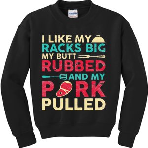 BBQ I Like My Racks Big My Butt Rubbed And My Pork Pulled Kids Sweatshirt