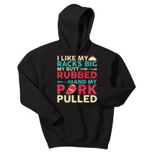 BBQ I Like My Racks Big My Butt Rubbed And My Pork Pulled Kids Hoodie