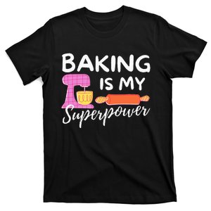 Baking Is My Superpower Funny Baker & Baking Gift T-Shirt