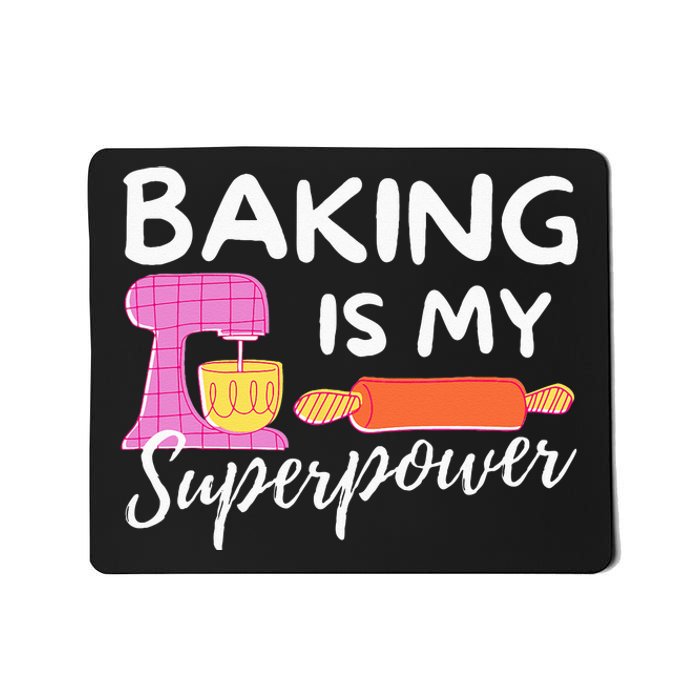 Baking Is My Superpower Funny Baker & Baking Gift Mousepad