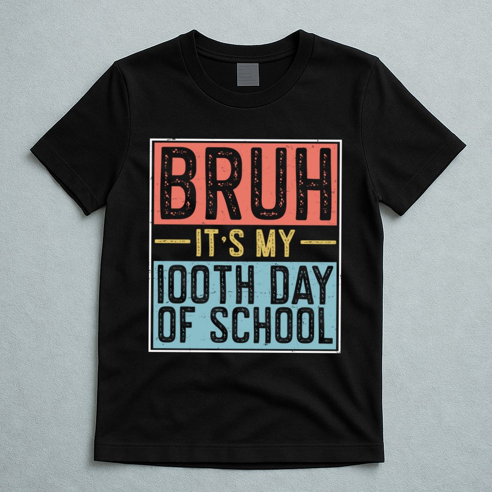 Bruh ItS My 100th Day Of School Boys T-Shirt