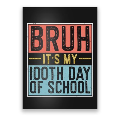 Bruh ItS My 100th Day Of School Boys Poster
