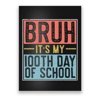 Bruh ItS My 100th Day Of School Boys Poster